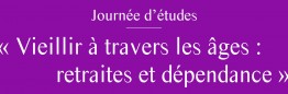 Affiche journée d'études "Vieillir à travers les âges : retraites et dépendance"