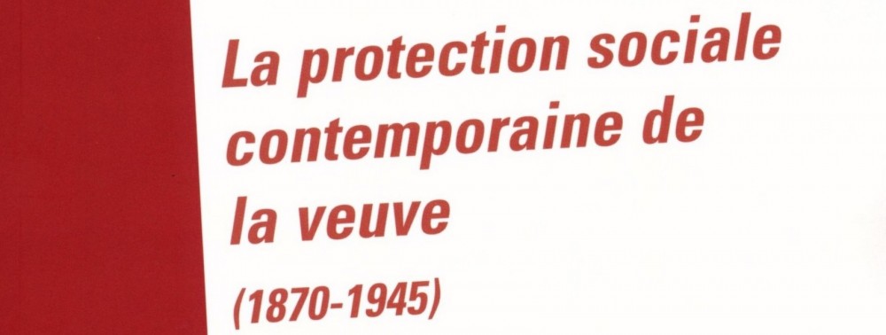 La protection sociale contemporaine de la veuve (1870-1945)